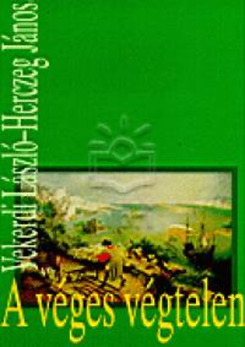 Vekerdi Lszl-Herczeg Jnos - A vges vgtelen