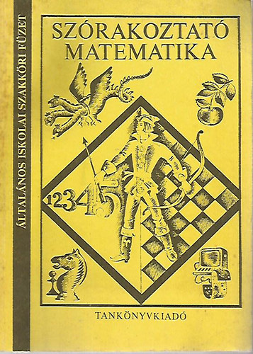 Szrakoztat matematika - 12 ven fellieknek (ltalnos iskolai szakkri fzet)