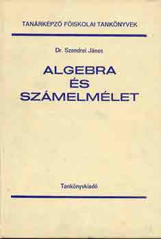 Dr. Szendrei Jnos - Algebra s szmelmlet