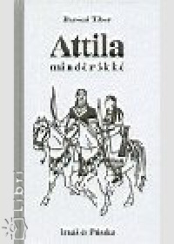 Attila mindrkk