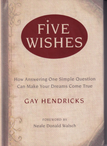 Gay Hendricks - Five Wishes