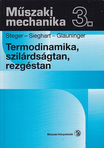 Mszaki mechanika 3. Termodinamika, szilrdsgtan, rezgstan