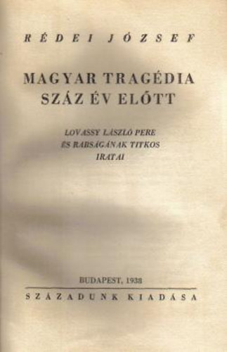 Magyar tragdia szz v eltt (Lovassy Lszl pere s rabsgnak...)