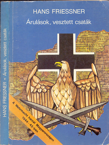 �rul�sok, vesztett csat�k - A Wehrmacht harcai Magyarorsz�gon 1944-45-ben