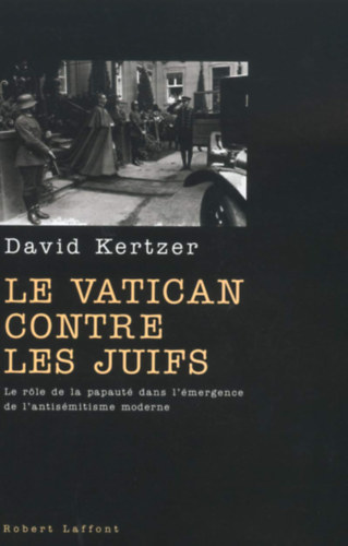 David Kertzer - Le Vatican contre les Juifs
