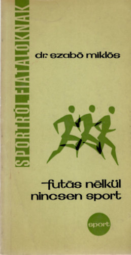 Fut�s n�lk�l nincsen sport