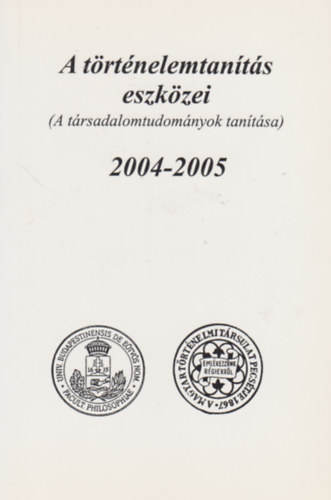 A trtnelemtants eszkzei 2004-2005