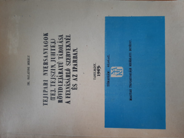 Tejipari nyersanyagok (tej, tejsz�n, juhtej) r�vidlej�rat� t�rol�sa a felv�s�rl� szervekn�l �s az iparban