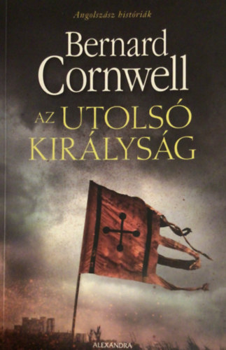 Bernard Cornwell - Az utols� kir�lys�g