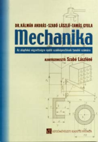 Mechanika - Az alapfok vgzettsgre pl szakkpestsek tanulinak