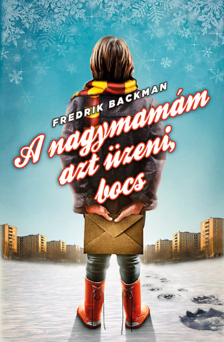 Fredrik Backman - A nagymamm azt zeni, bocs - puha tbls