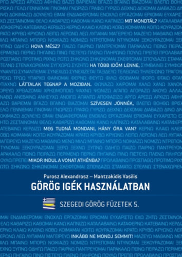 G�r�g ig�k haszn�latban (Szegedi g�r�g f�zetek 5.)
