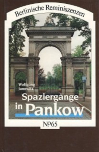 Spaziergnge in Pankow - aus der Reihe: Berlinische Reminiszenzen - Band: 65 (Stk Pankowban)