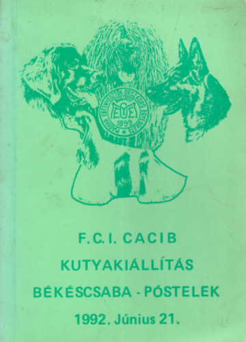 F.C.I. CACIB Kutyakillts Bkscsaba - Pstelek 1992. jnius 21.