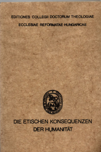 Die Ethischen Konsequenzen der Huminitat.