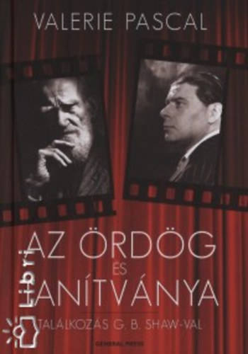 Valerie Pascal - Az �rd�g �s tan�tv�nya - Tal�lkoz�s G. B. Shaw-val