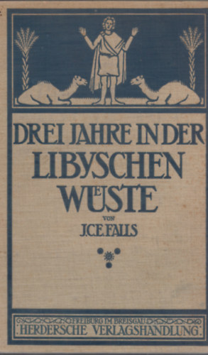 J. C. Edwald Falls - Drei Jahre in der Libyschen W�ste