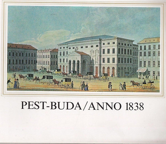 Pest-Buda Anno 1838