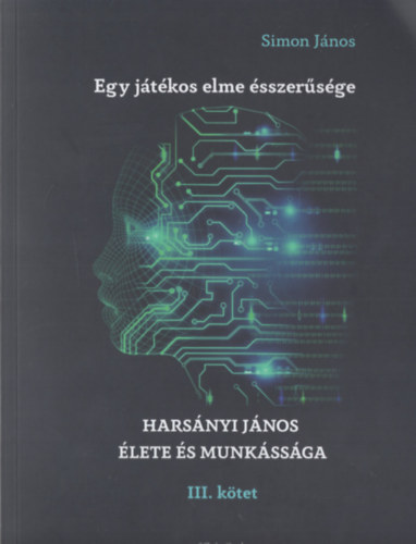 Egy jtkos elme sszersge: Harsnyi Jnos lete s munkssga