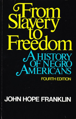 From Slavery to Freedom - A History of Negro Amerincans