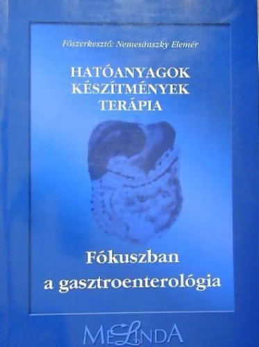 Hatanyagok - ksztmnyek - terpia - Fkuszban a gasztroenterolgia