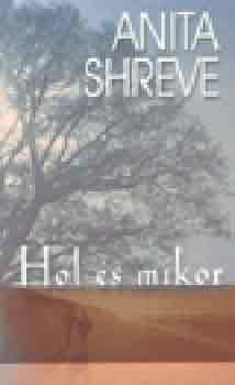 Anita Shreve - Hol s mikor