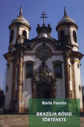 Boris Fausto - Brazlia rvid trtnete