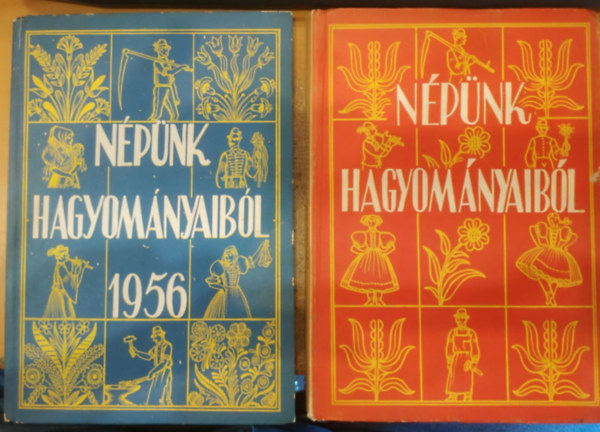 2 db nprajz: Npnk hagyomnyaibl (Nprajzi lersok a trsadalmi nprajzi gyjtk munkibl) + Npnk hagyomnyaibl, 1956 (A trsadalmi nprajzi gyjtk legjobb nprajzi lersai)