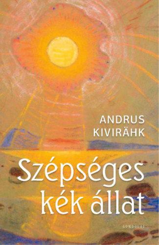 Andrus Kivirähk - Szépséges kék állat