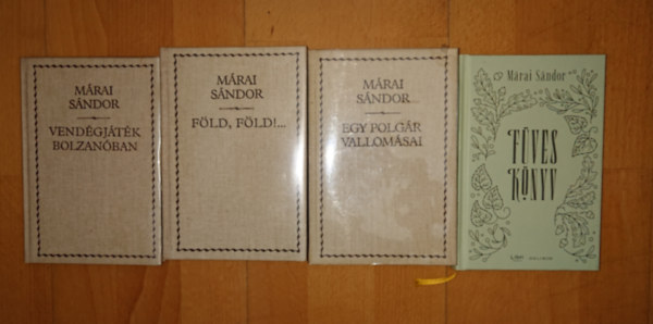 M�rai S�ndor 3 m�ve az �letm�sorozatb�l + aj�nd�k F�ves k�nyv: Egy polg�r vallom�sai, F�ld, f�ld!..., Vend�gj�t�k Bolzan�ban + F�ves k�nyv