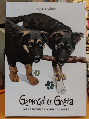 Gertrd s Grta - Mancsnyomok a boldogsgra (Clearity Kft.)