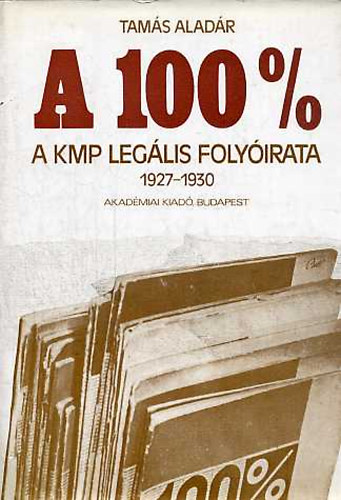 A 100% (A KMP leglis folyirata 1927-1930)