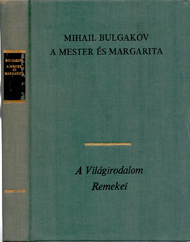 Mihail Bulgakov - A Mester �s Margarita. (Sz�ll�sy Kl�ra ford�t�sa)