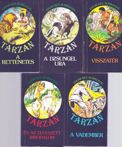 Edgar Rice Burroughs - 5 db Tarzan knyv: Tarzan s az elveszett birodalom + Tarzan a vadember +Tarzan a rettenetes + Tarzan visszatr + Tarzan a dzsungel ura