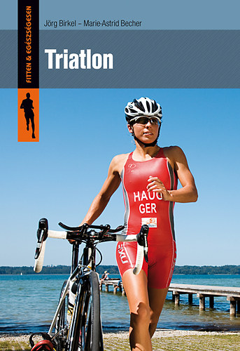 Marie-Astrid Becher; Jrg Birkel - Triatlon