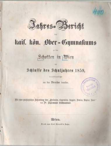 Jahres- Bericht des kail. kn. Ober-Gymnasiums zu den Schotten in Wien  Schlusse des Schuljahres 1859