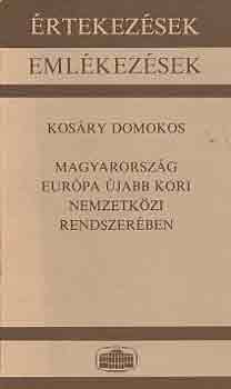 Kosry Domokos - Magyarorszg Eurpa jabb kori nemzetkzi rendszerben
