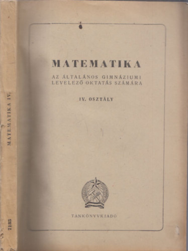 Matematika IV. osztly (Az ltalnos gimnziumi levelez oktats szmra)
