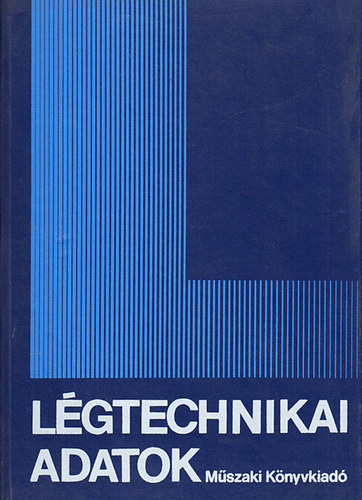 Kiss Rbert dr.  (szerk.) - Lgtechnikai adatok
