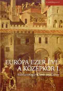 Eur�pa ezer �ve: A k�z�pkor I-II.