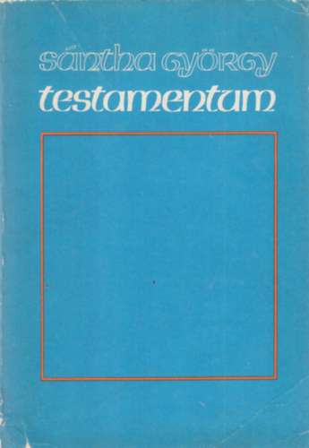 Testamentum - S�ntha Gy�rgy biblikus versei