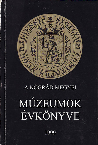 A ngrd megyei mzeumok vknyve 1999