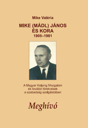 Mike (Mdl) Jnos s kora 1905-1981
