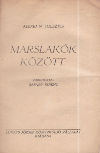 Alexej N. Tolsztoj - Marslakk kztt (Riad a Marson)