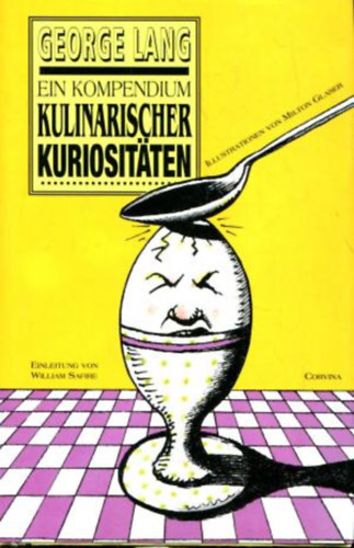 Ein Kompendium  Kulinarischer Kuriositten. Illustrationen von Milton Glaser.