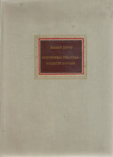 Sz�vets�gi politika - nemzeti egys�g -- Besz�dek �s cikkek 1978-1981