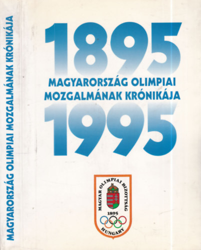Magyarország olimpiai mozgalmának krónikája 1895-1995
