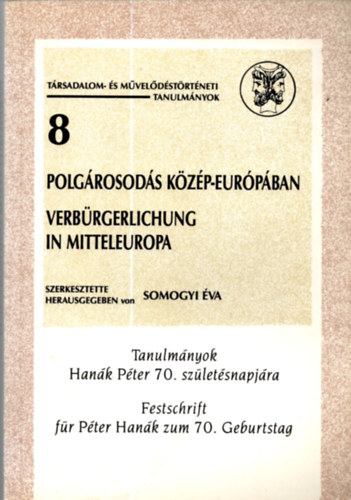 Somogyi va  (szerk) - Polgrosods Kzp-Eurpban (Tanulmnyok Hank Pter 70. szletsnapjra)