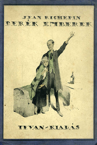 Jean Richepin - Der�k emberek