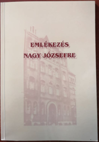 Emlkezs Nagy Jzsefre